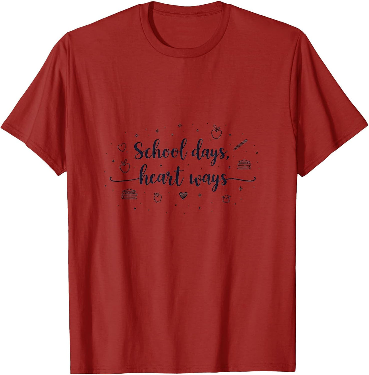 School Days Heart Ways Teacher Design T-Shirt - Cranberry Red