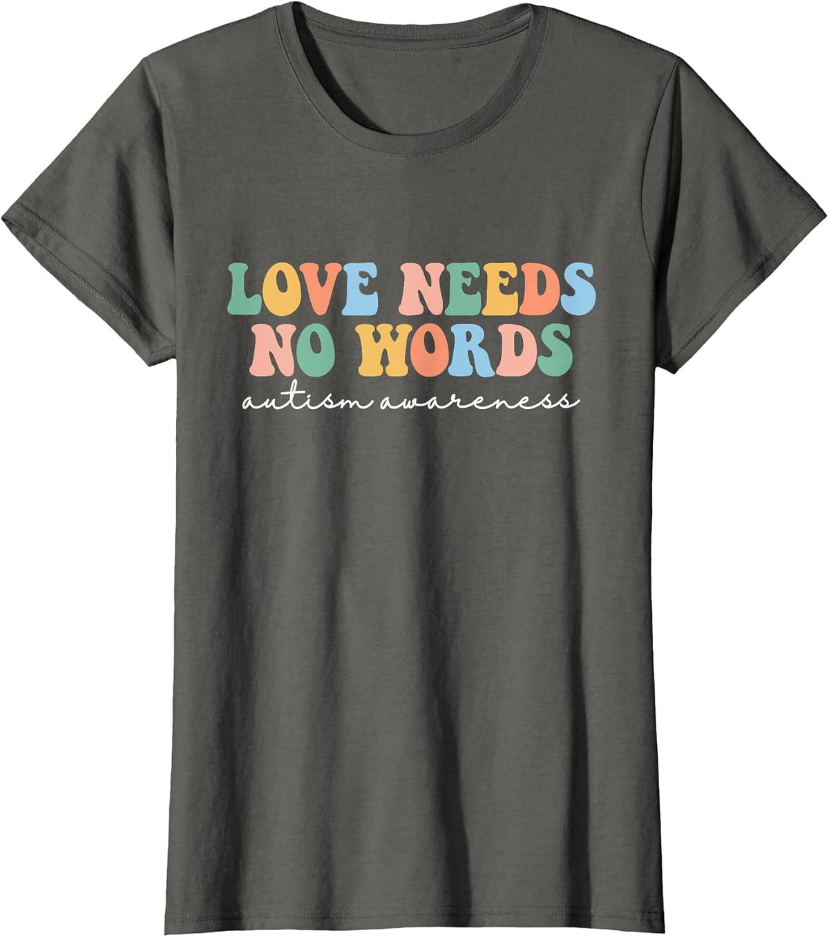 Love Needs No Words Autism Mom Tee Special Education Teacher T-Shirt for Autism Awareness - Asphalt Grey