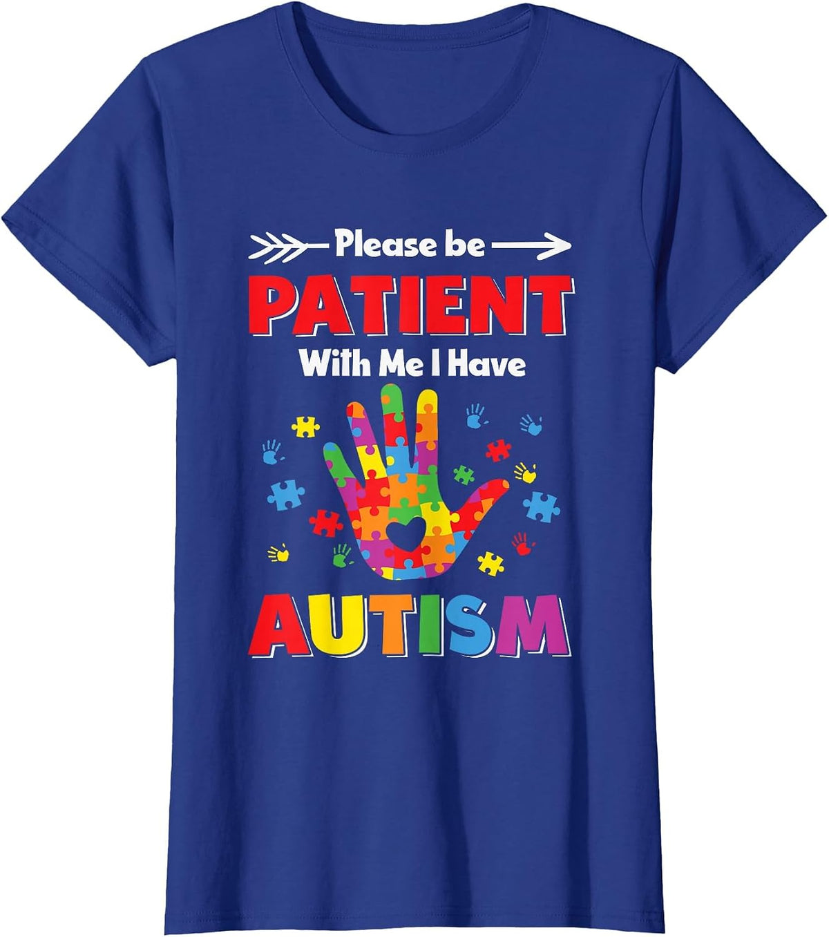 Please Be Patient with Me I Have Autism Autism Awareness T-Shirt - Royal Blue