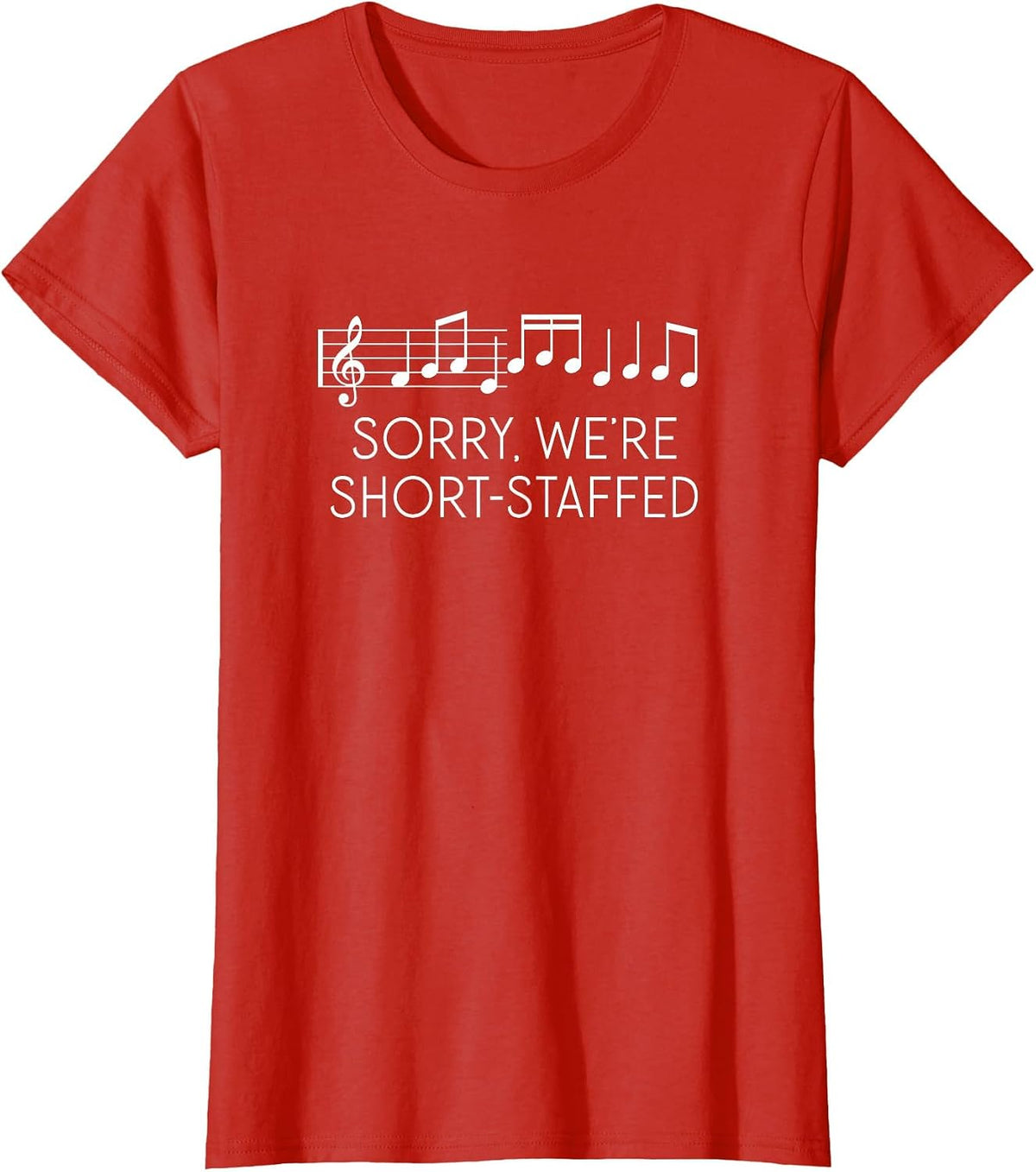 Sorry We're Short Staffed Funny Music Teacher Pun T-Shirt - Red