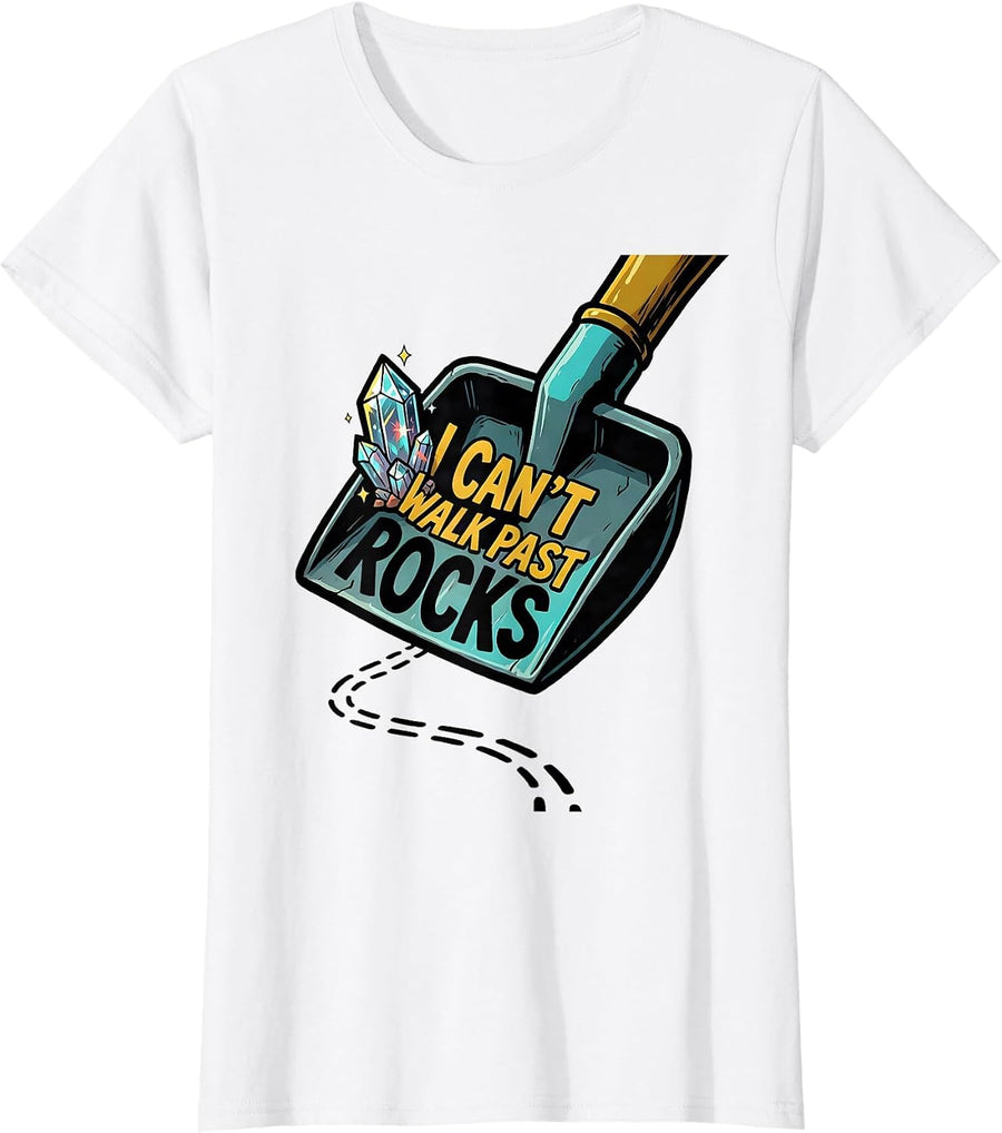 Women's I Can't Walk Past Rocks Funny Rock Collector Geode Hunter T-Shirt - White