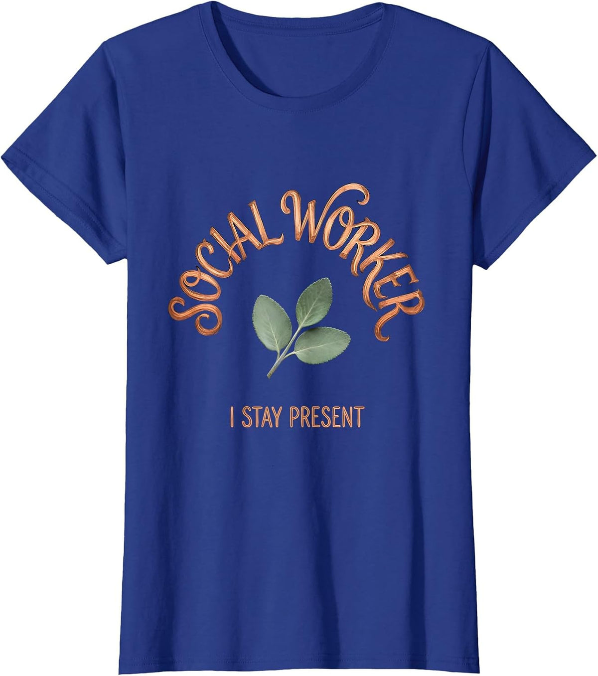 Women's Social Worker I Stay Present Boho Typography Affirming Gift T-Shirt - Royal Blue