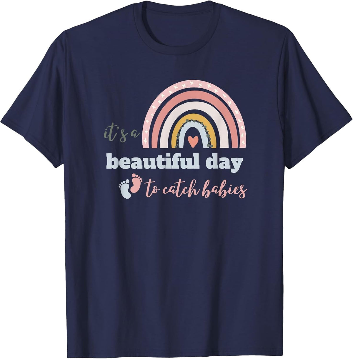 Cute It's A Beautiful Day to Catch Babies T-Shirt - Navy Blue