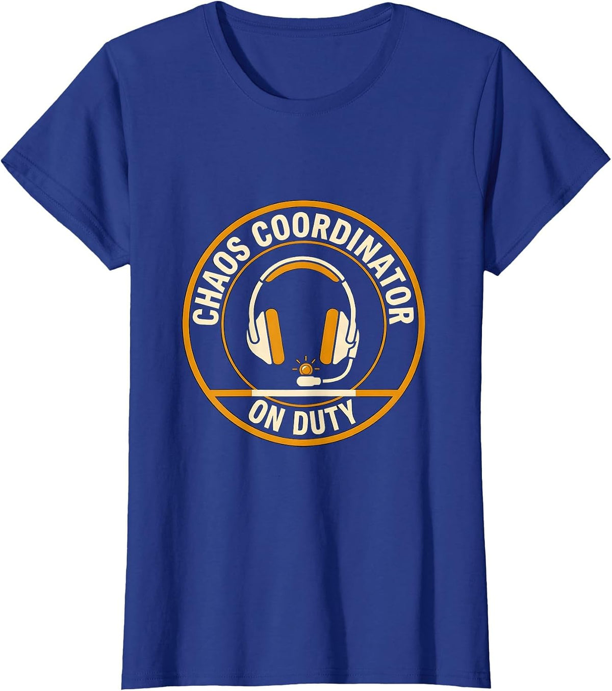 Women's Chaos Coordinator On Duty Funny Sarcastic Parent Teacher T-Shirt - Royal Blue