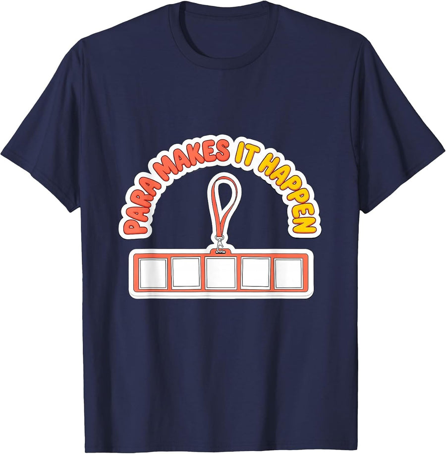 Para Makes It Happen Funny Paraprofessional Paraeducator T-Shirt - Navy Blue