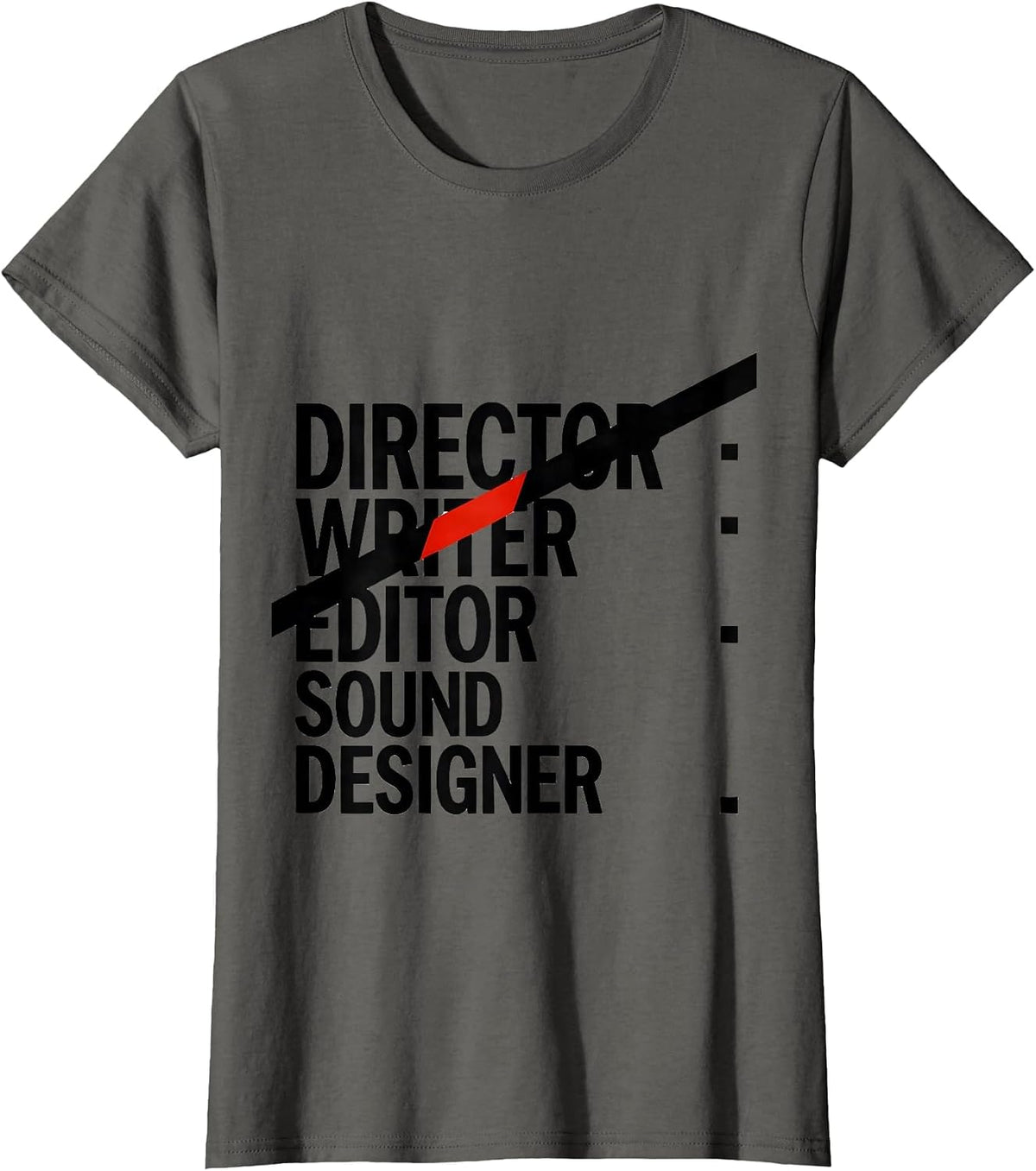 Women's Director Writer Editor Sound Designer Funny Filmmaker Crew T-Shirt - Asphalt Grey