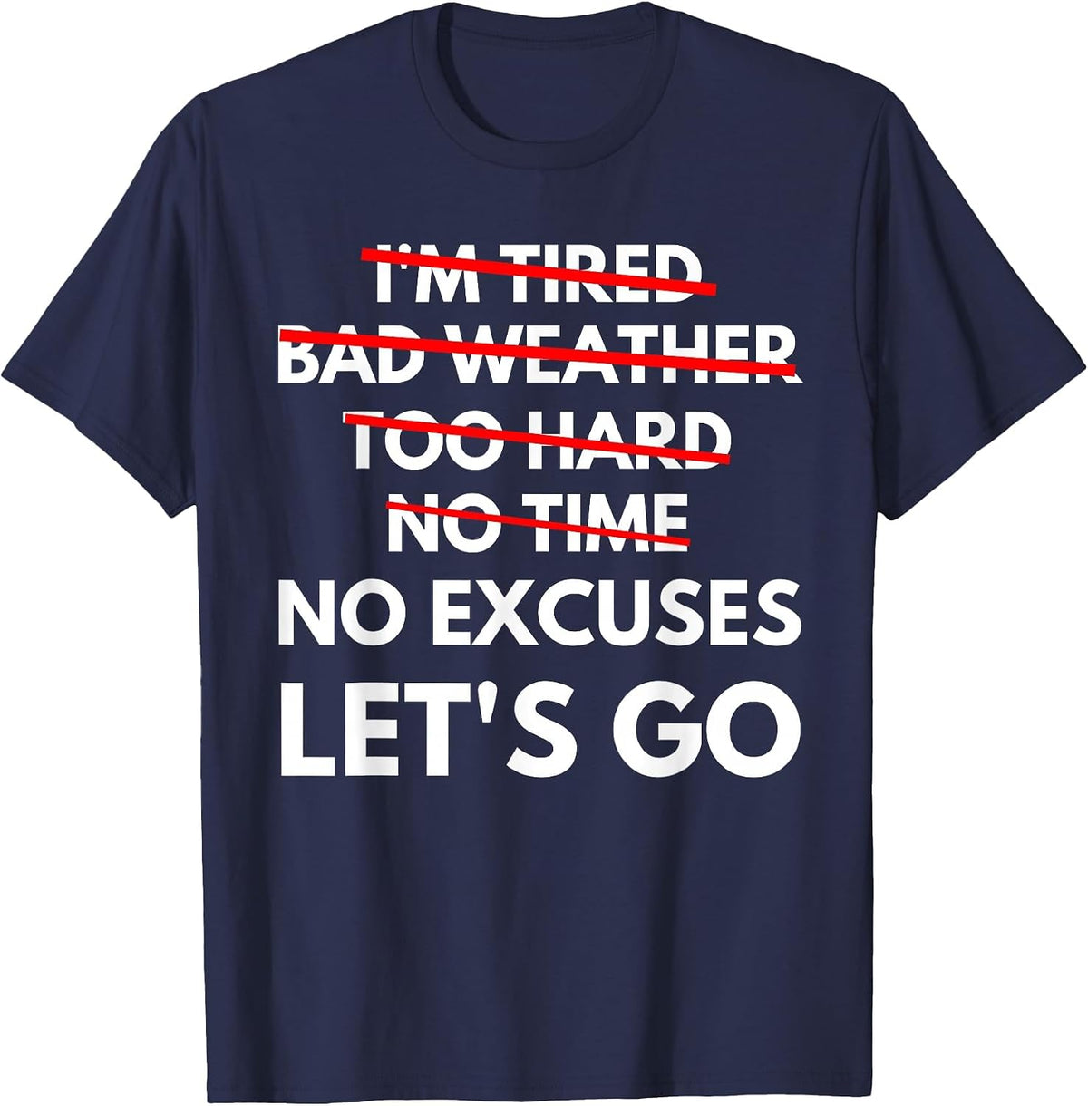 No Excuses Let's Go Gym Workout T-Shirt T-Shirt - Navy Blue
