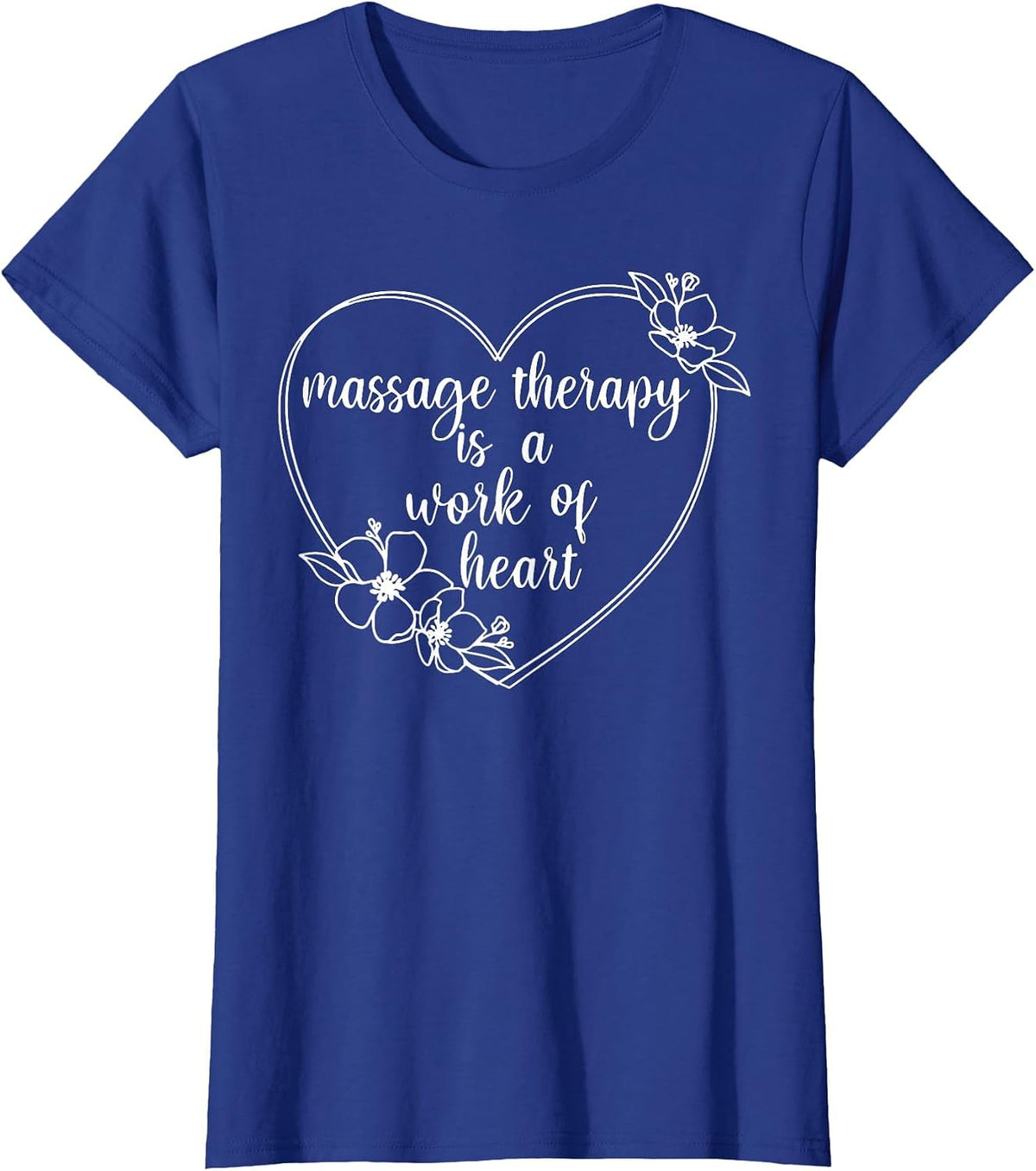 Massage Therapy is A Work of Heart Muscle Therapist Masseuse T-Shirt - Royal Blue
