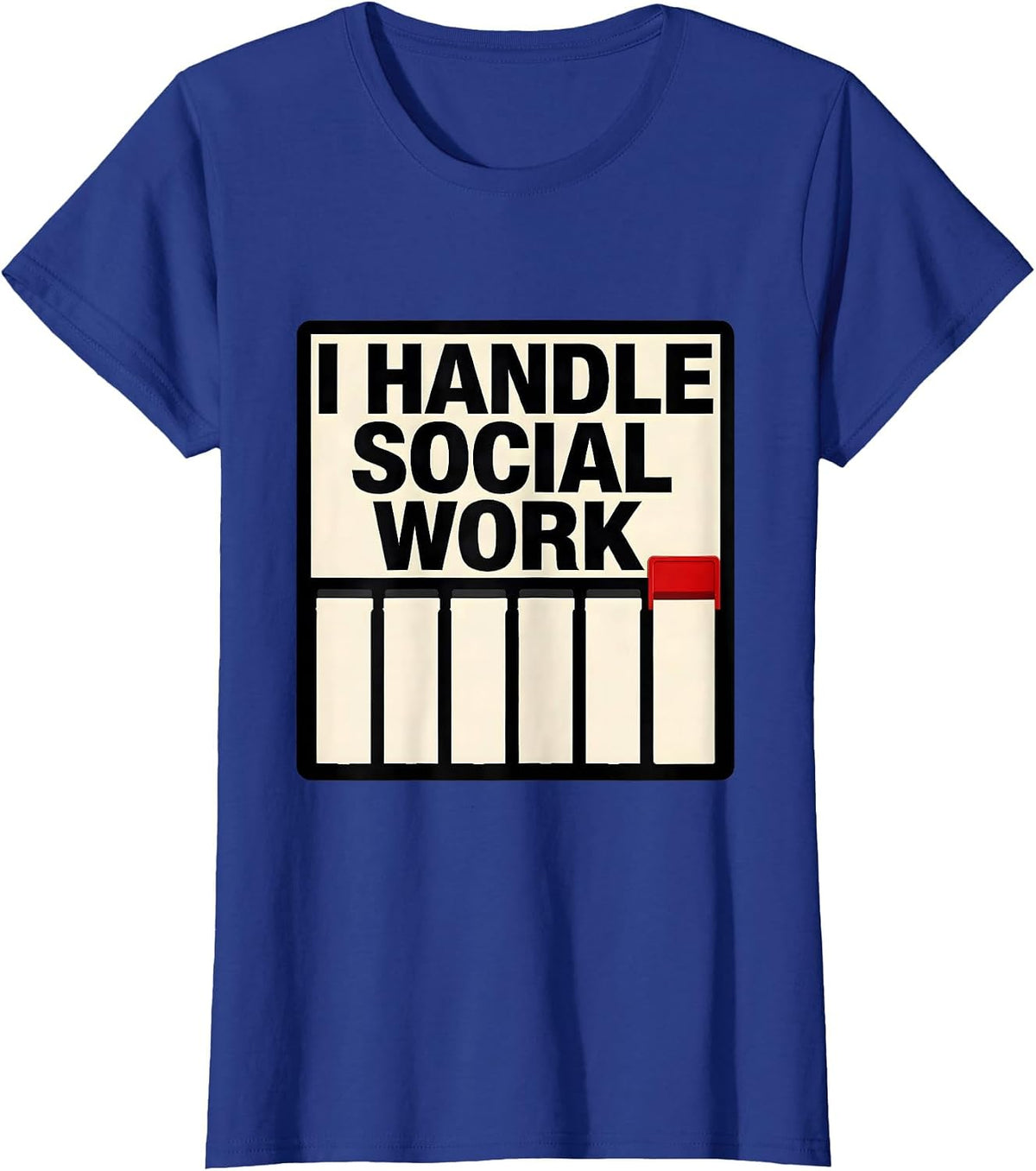 Women's I Handle Social Work Funny Social Worker Job Humor Gift T-Shirt - Royal Blue