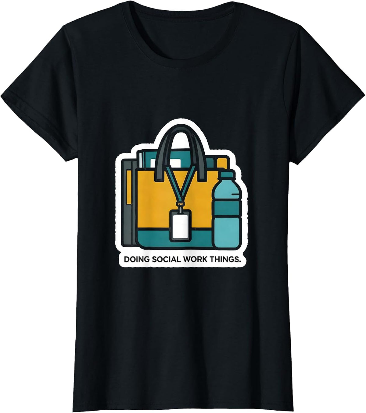 Doing Social Work Things Funny Social Worker Appreciation T-Shirt - Black