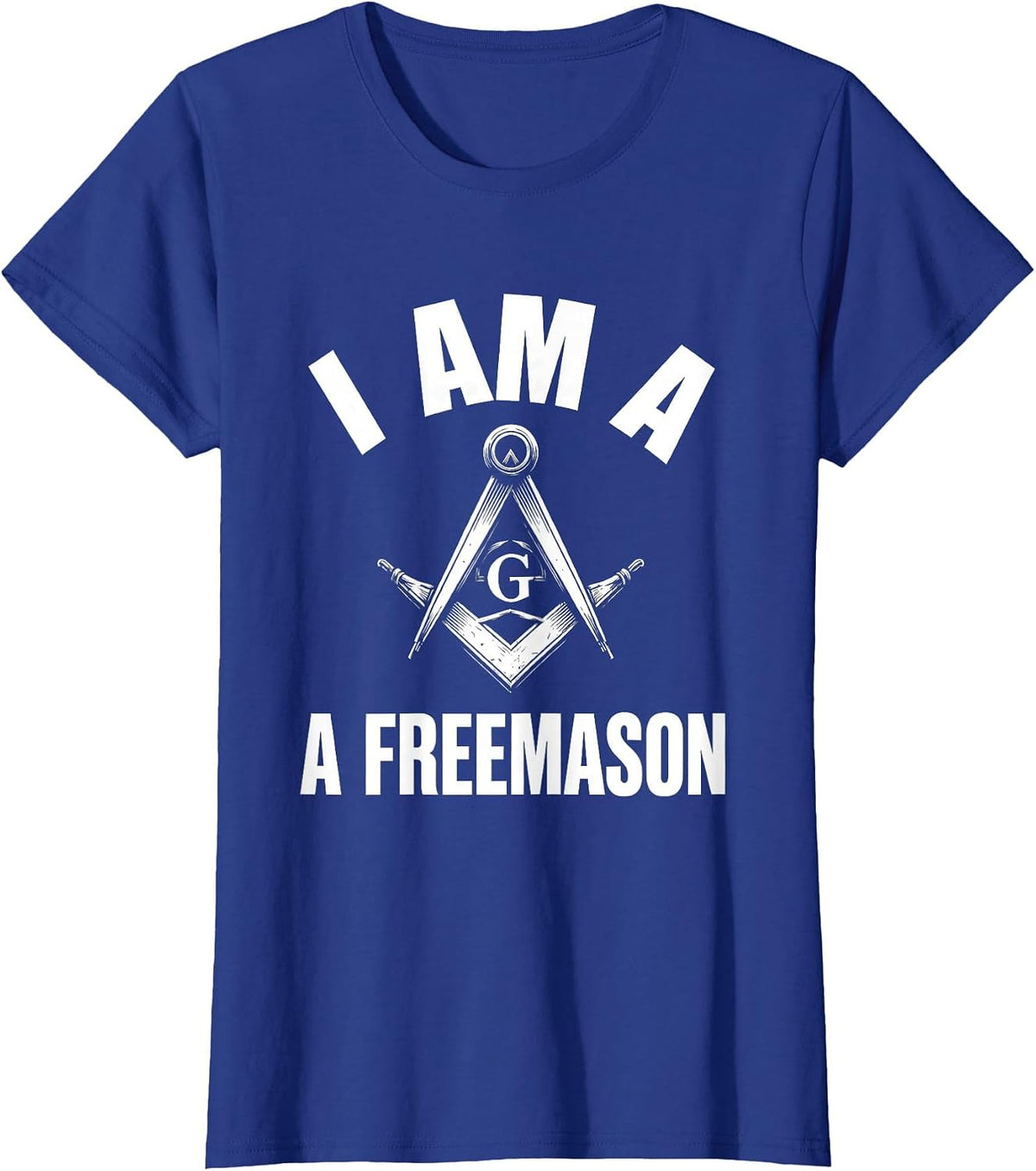 Women's I Am A Freemason Monochromatic Square And Compass Masonic T-Shirt - Royal Blue