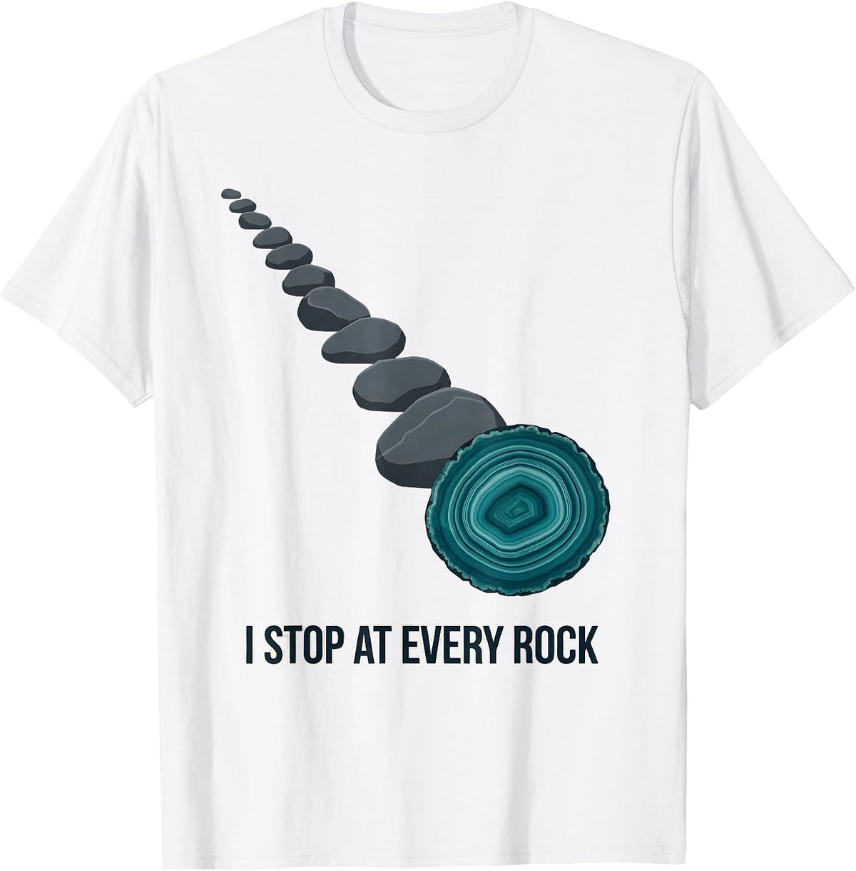 Men's I Stop At Every Rock Funny Geology Rock Collector Hobbyist T-Shirt - White