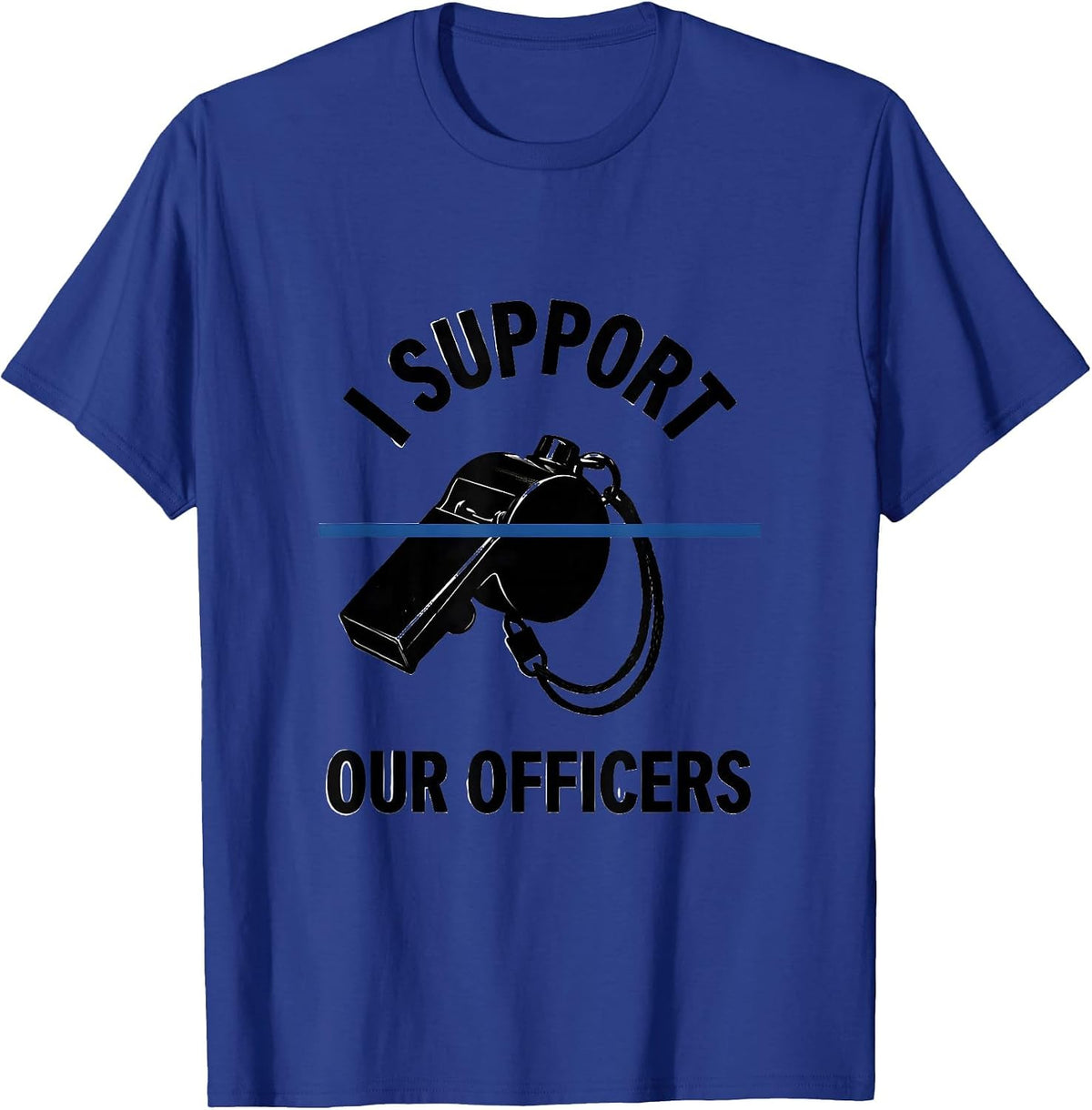 I Support Our Officers Thin Blue Line Police Support Tribute T-Shirt - Royal Blue