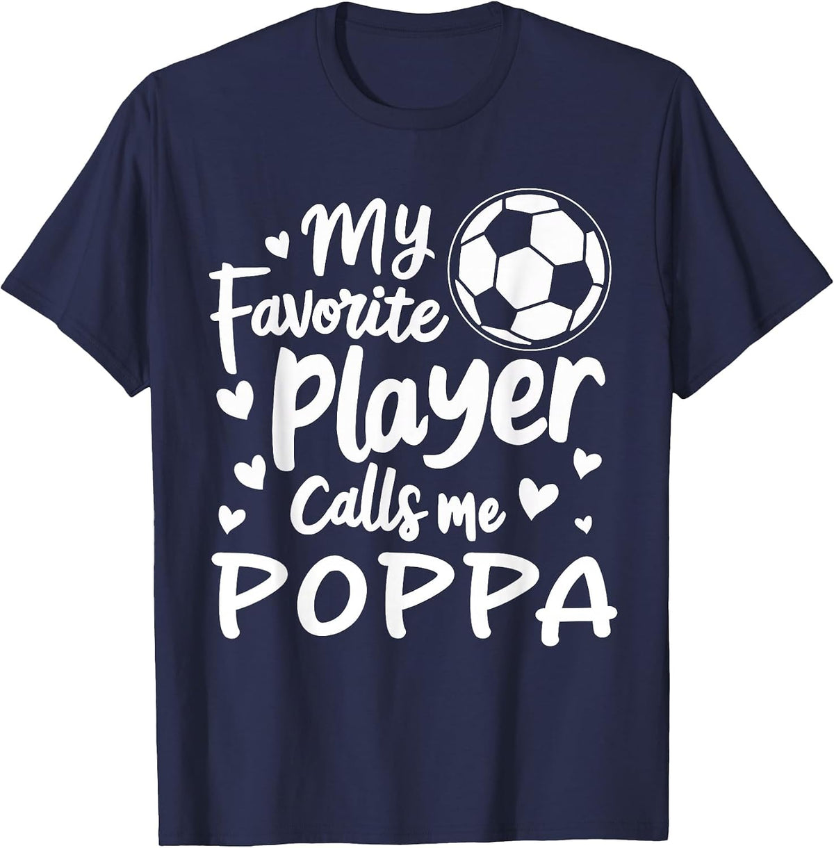 My Favorite Player Calls Me Poppa Soccer Ball T-Shirt - Navy Blue
