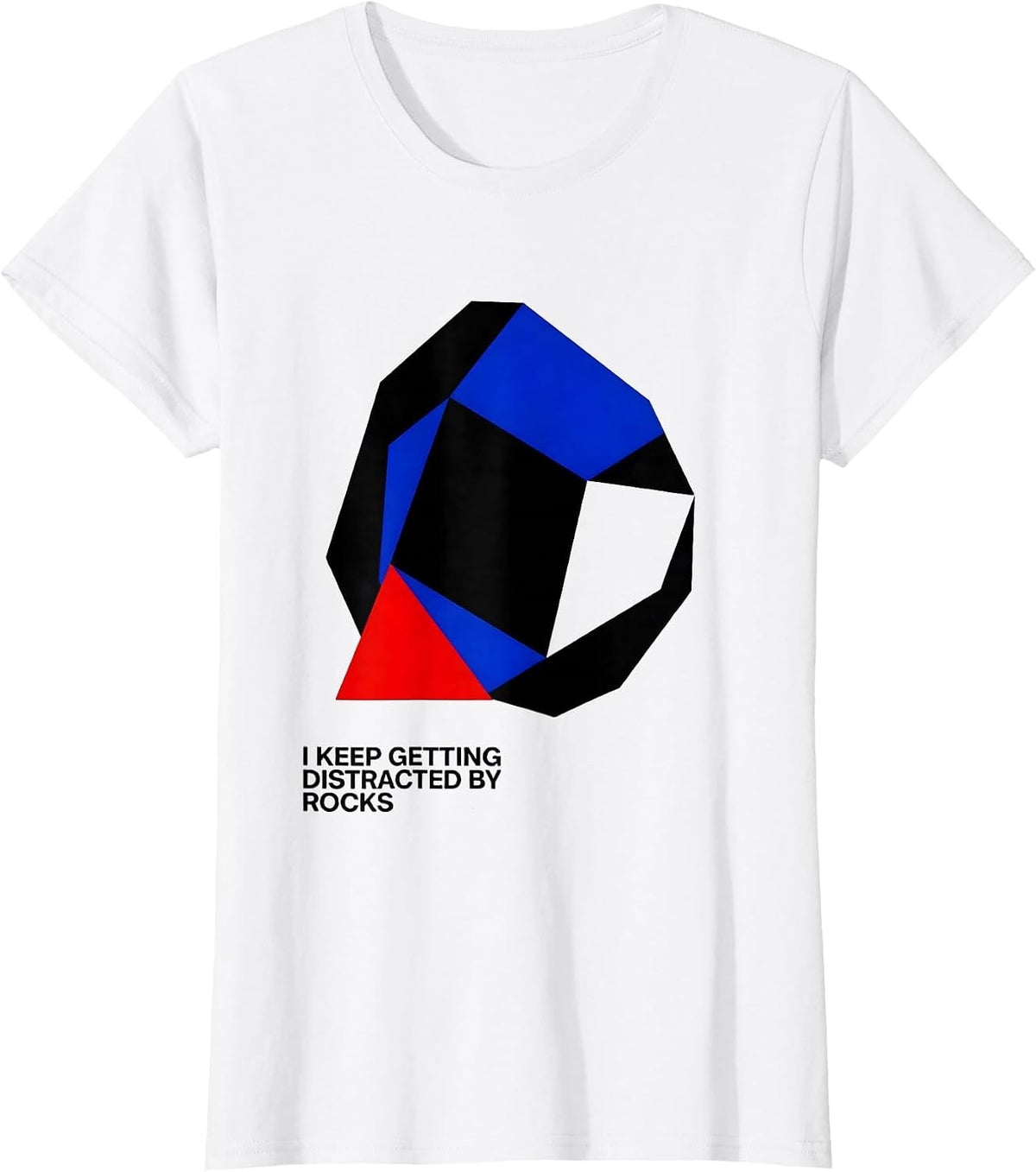 I Keep Getting Distracted By Rocks Funny Rock Collector T-Shirt - White