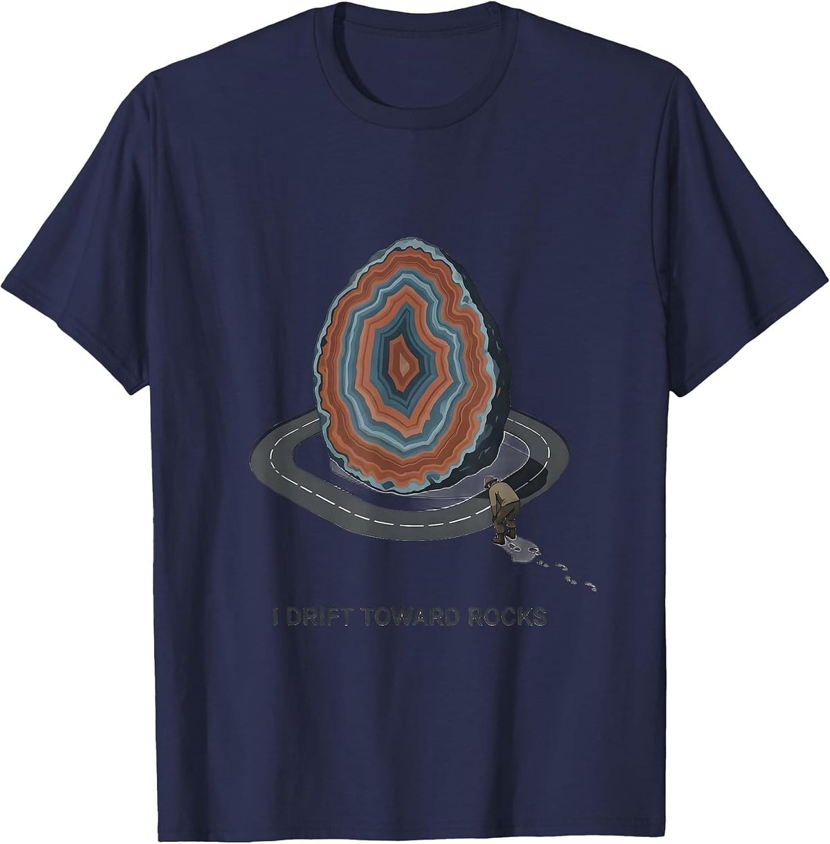 Men's I Drift Toward Rocks Funny Rock Collector Geode Hunter Humor T-Shirt - Navy Blue