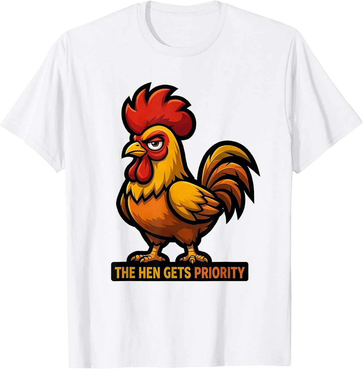 Men's The Hen Gets Priority Funny Chicken Lover Mascot Logo T-Shirt - White