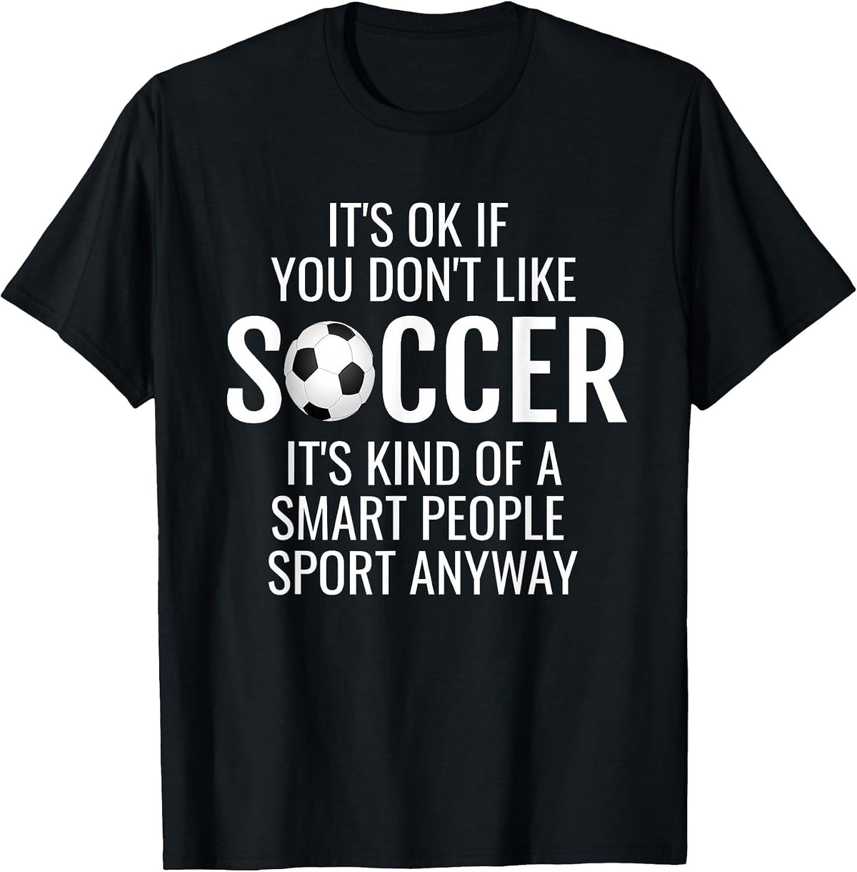 Funny Soccer Quotes Sayings It's Ok If A Soccer Love T-Shirt - Black