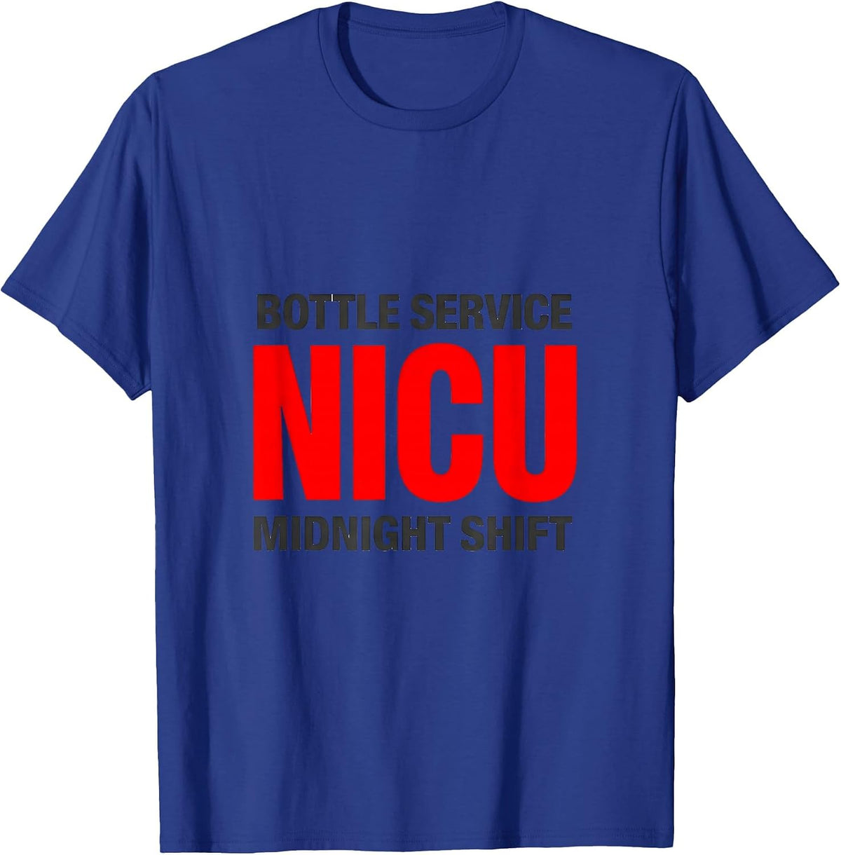 Men's Bottle Service NICU Midnight Shift Funny Nurse New Year Eve T-Shirt - Royal Blue
