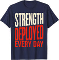 Strength Deployed Every Day Veteran Design T-Shirt - Navy Blue