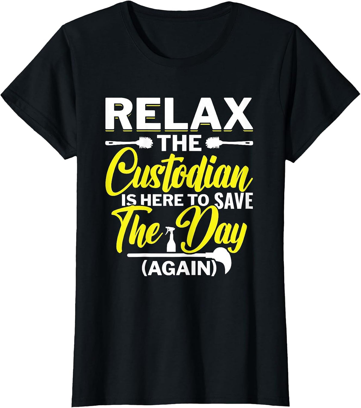 Relax The Custodian is Here to Save The Day School Custodian T-Shirt - Black