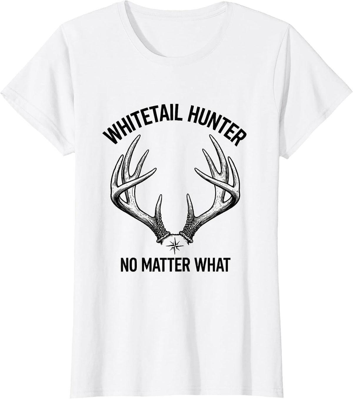 Whitetail Hunter No Matter What Line Art Hunting Dad T-Shirt - White