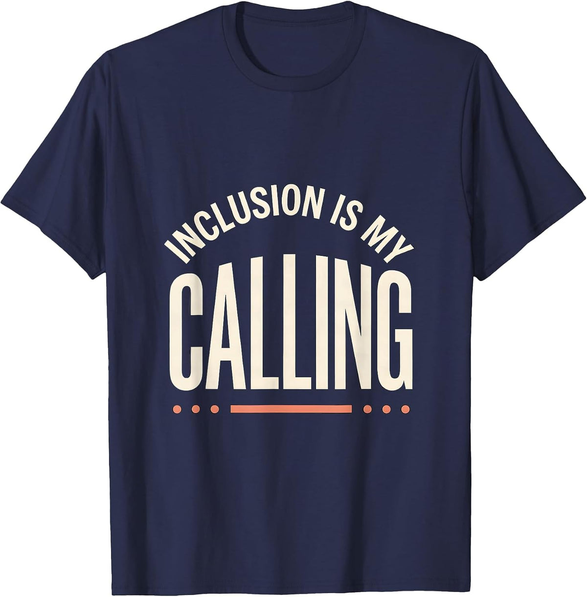Men's Inclusion Is My Calling Inspirational Special Education T-Shirt - Navy Blue