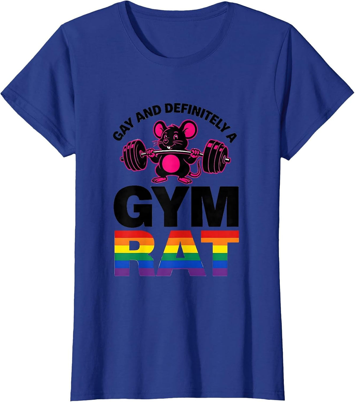 Women's Gay And Definitely A Gym Rat Funny LGBTQ Pride Humor T-Shirt - Royal Blue