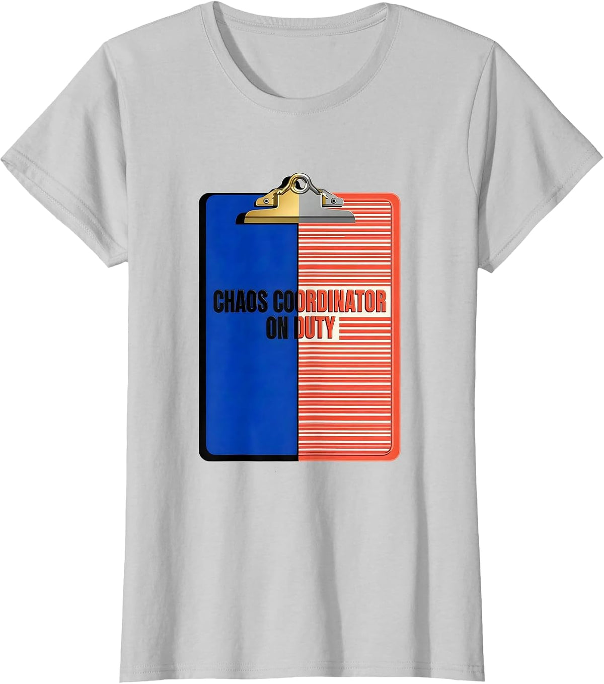 Chaos Coordinator On Duty Funny Novelty Design T-Shirt - Silver Grey