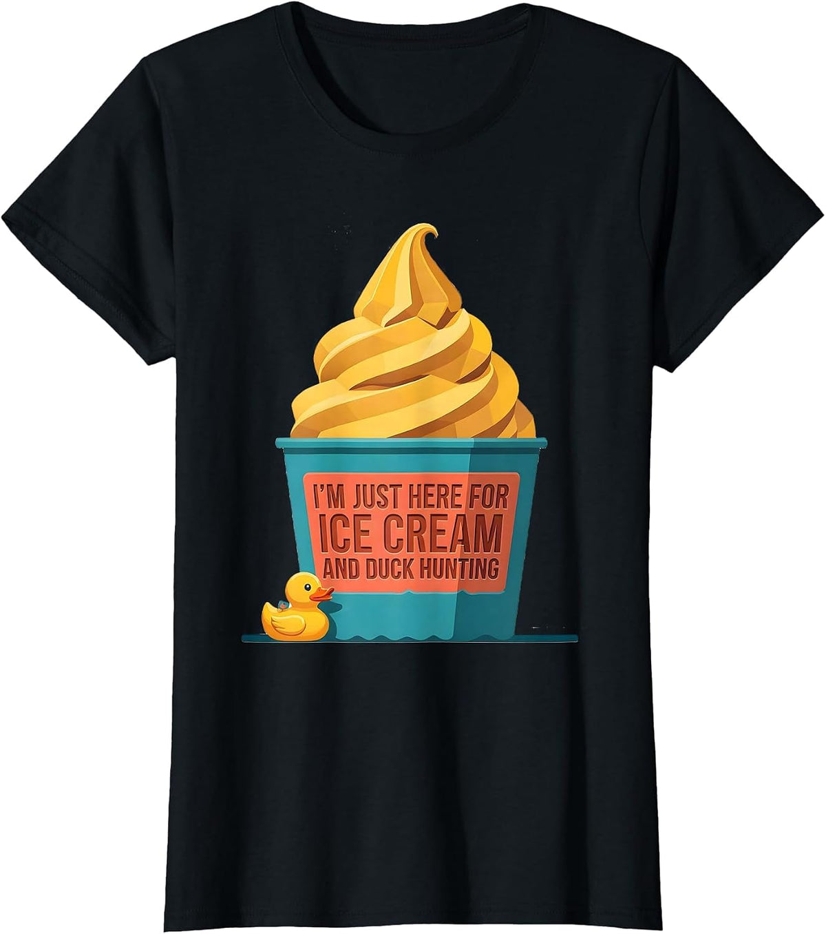 I'm Just Here For Ice Cream And Duck Hunting Funny T-Shirt - Black