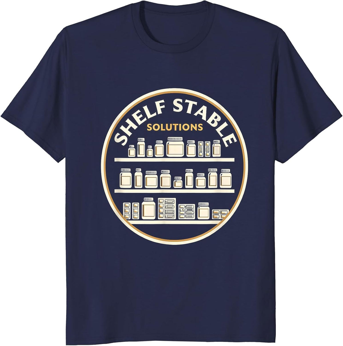 Shelf Stable Solutions Funny Pantry Humor Design T-Shirt - Navy Blue