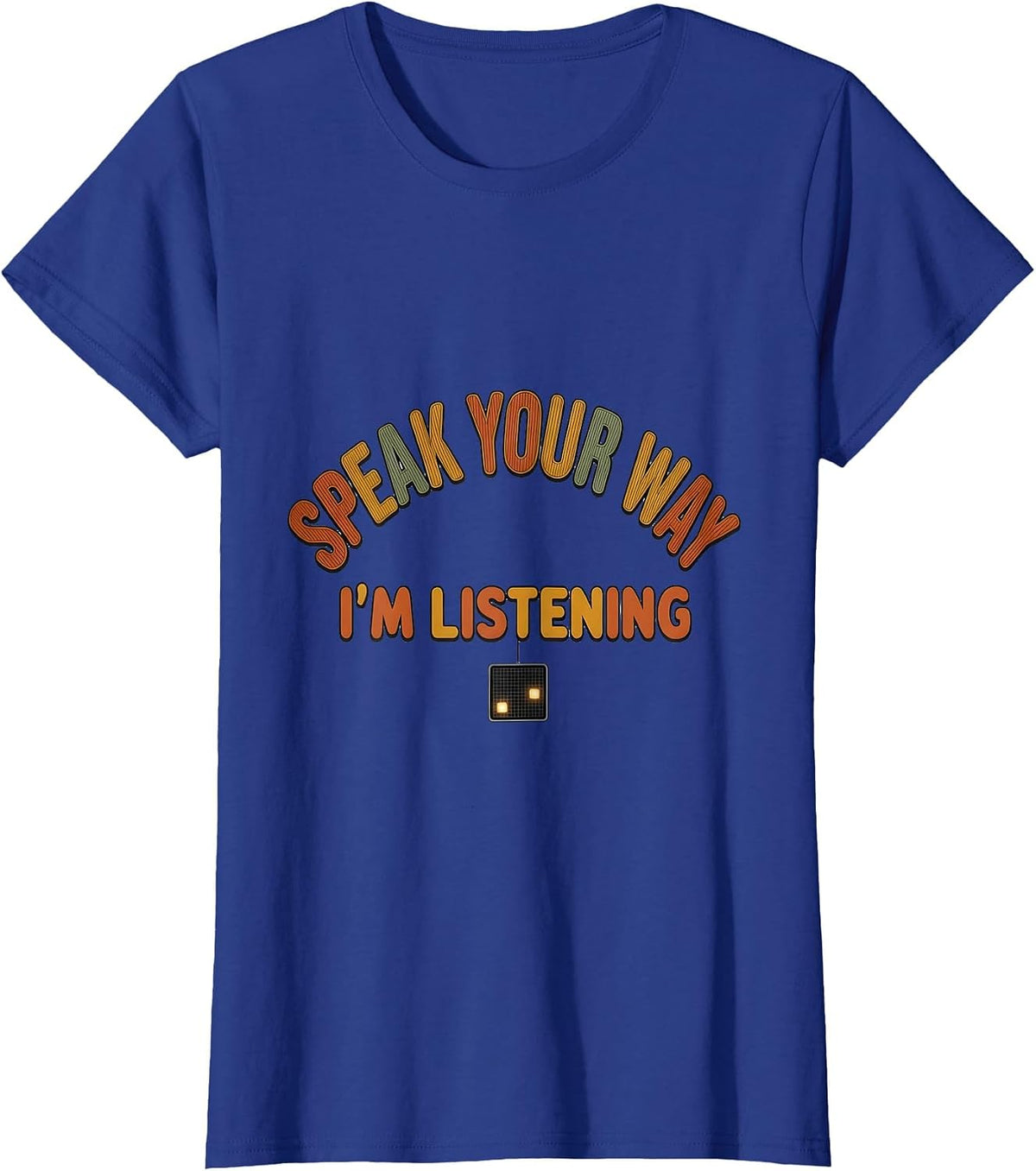 Women's Speak Your Way, I'm Listening Retro Speech Language T-Shirt - Royal Blue