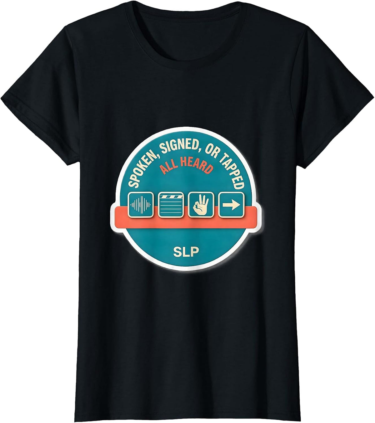 Spoken, Signed, or Tapped — All Heard — SLP Cheerful T-Shirt - Black
