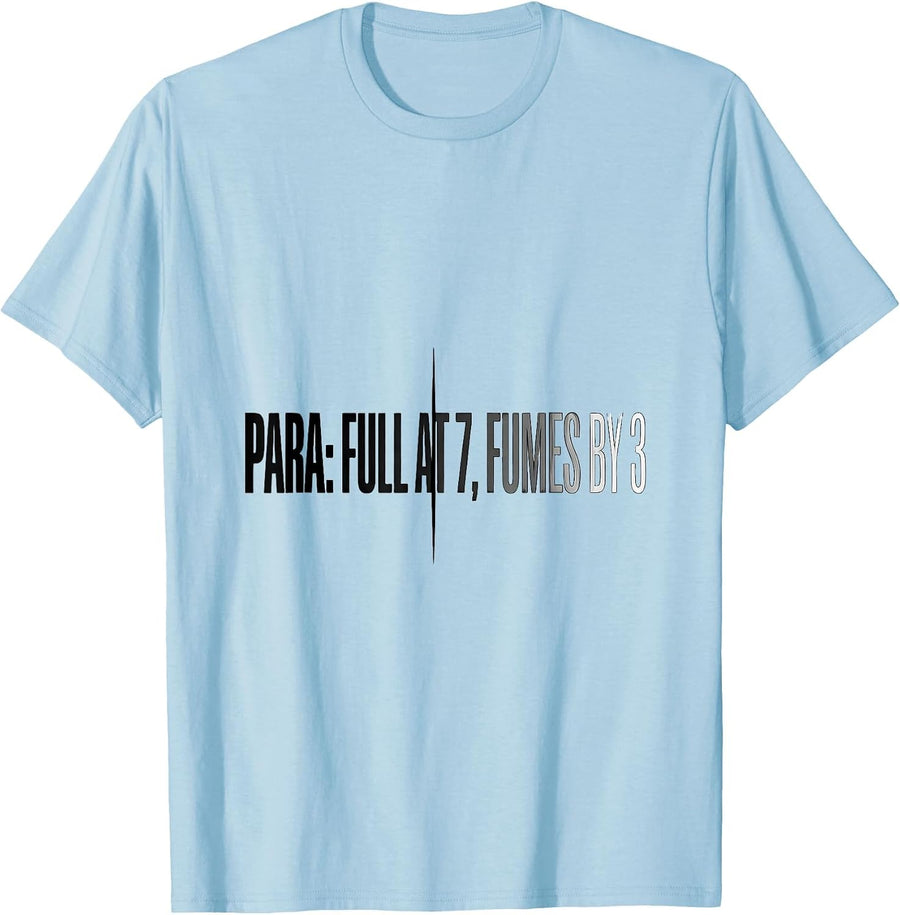 Men's Para Full At 7 Fumes By 3 Funny Paraprofessional T-Shirt - Baby Blue