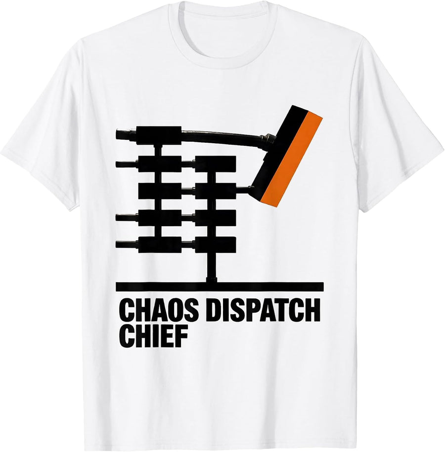 Men's Chaos Dispatch Chief Funny Chaos Coordinator Workplace Humor T-Shirt - White