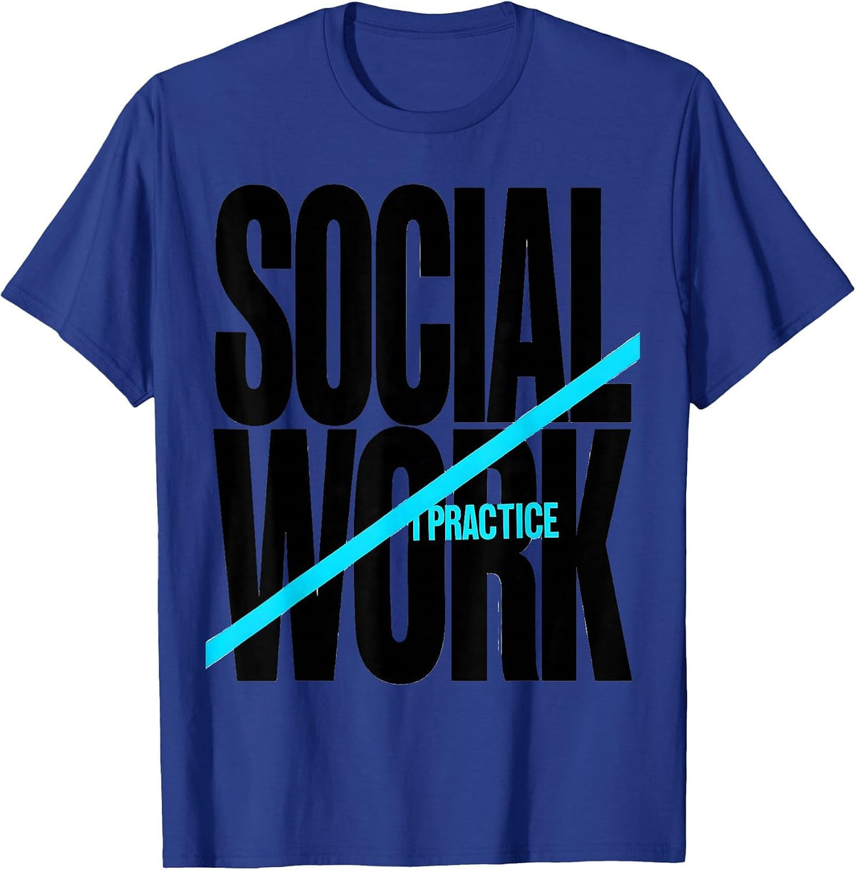 Men's I Practice Social Work Funny Social Worker Job Pride T-Shirt - Royal Blue