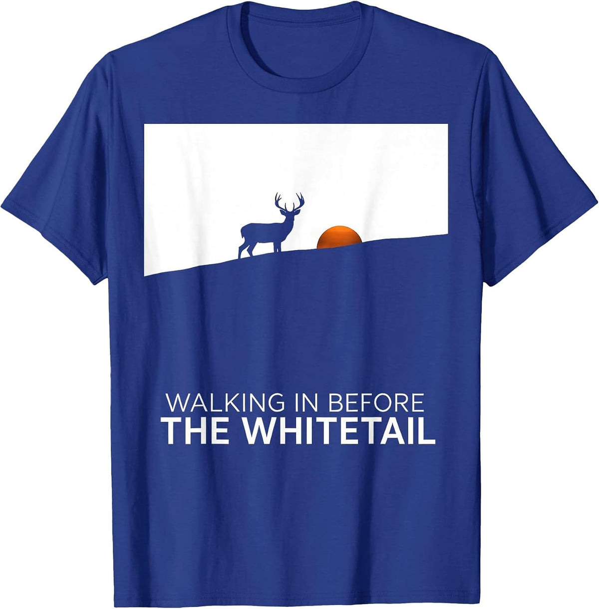 Men's Walking In Before The Whitetail Silhouette Hunter Gift T-Shirt - Royal Blue