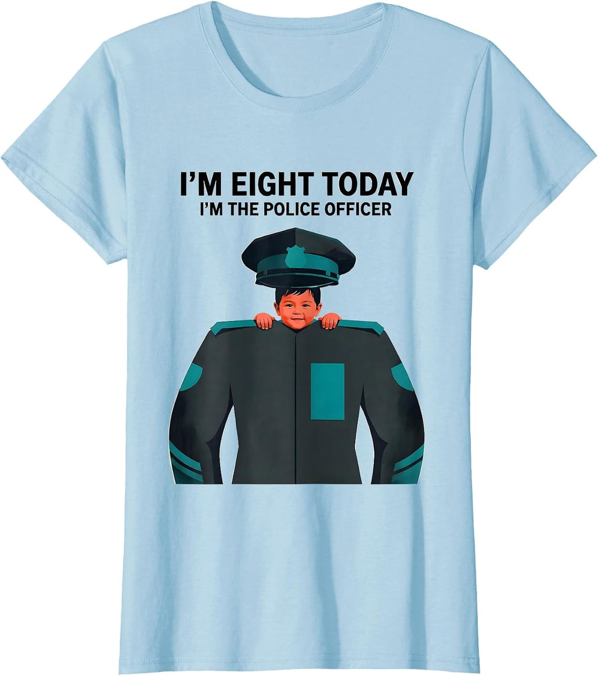 I'm Eight Today, I'm The Police Officer Funny T-Shirt - Baby Blue