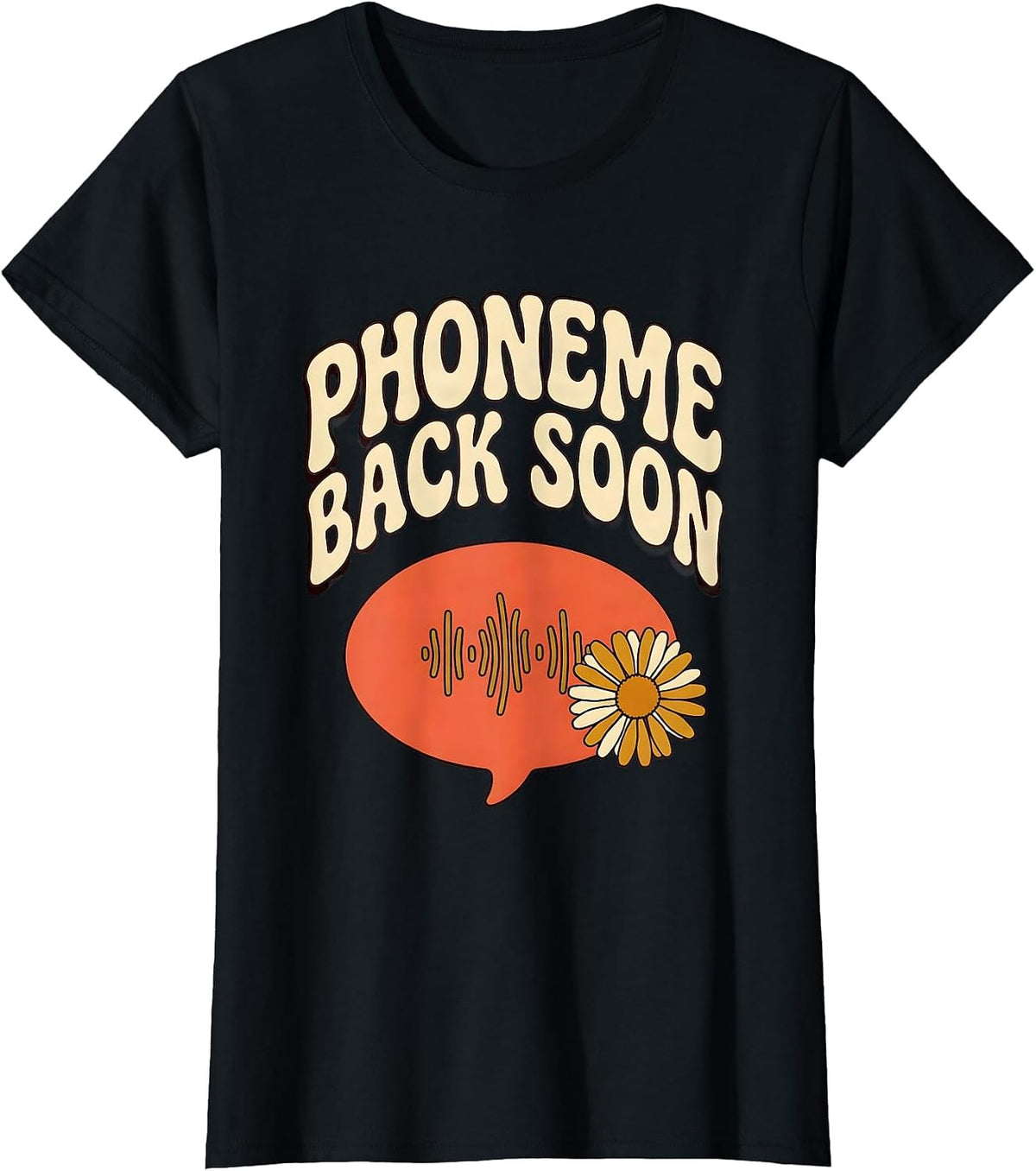 Phoneme Back Soon Retro Daisy Flower Speech Language T-Shirt - Black
