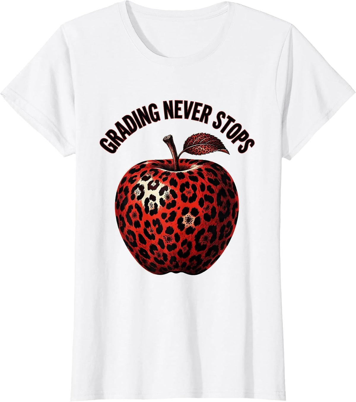 Grading Never Stops Teacher Life Design T-Shirt - White