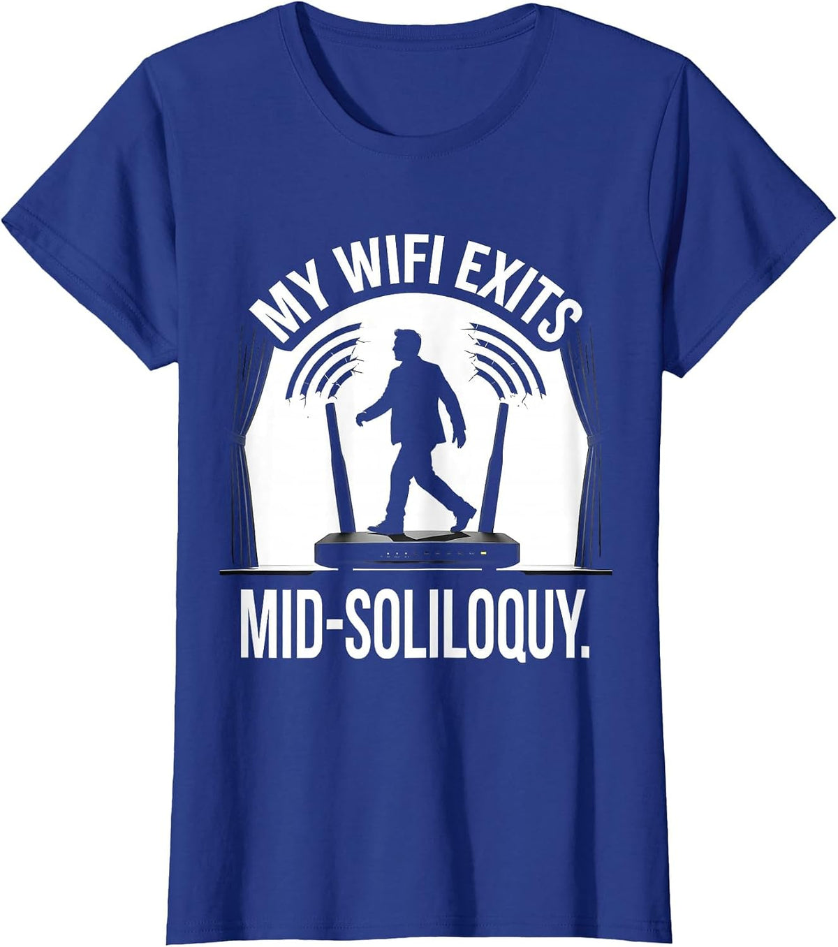 Women's My Wifi Exits Mid-Soliloquy Funny Shakespeare Literary Drama T-Shirt - Royal Blue