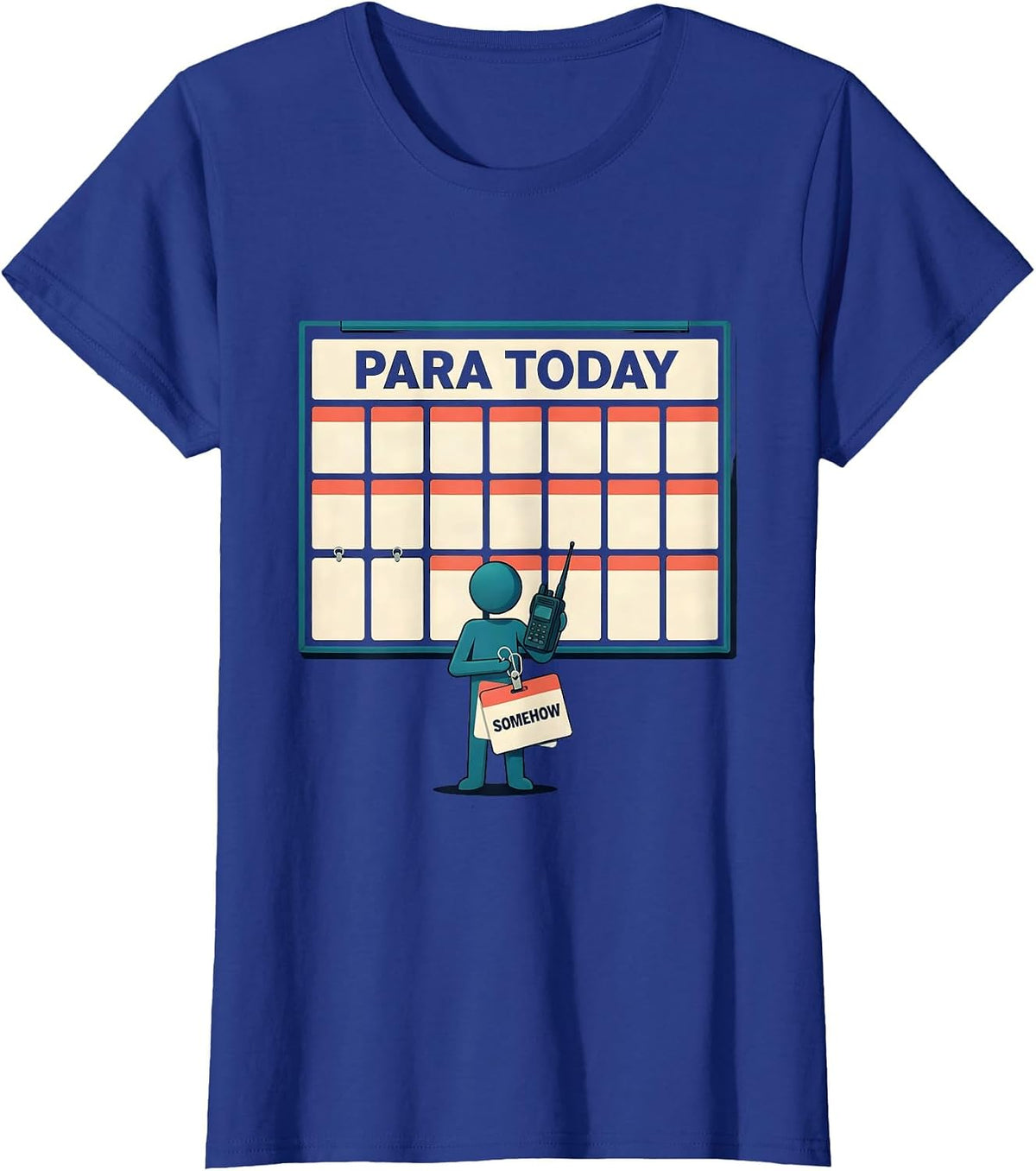 Women's Para Today Somehow Funny Paraprofessional Paraeducator T-Shirt - Royal Blue