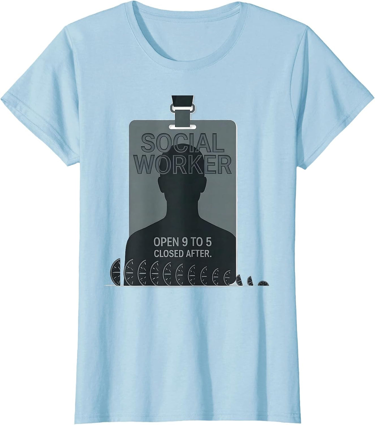 Social Worker: Open 9 To 5, Closed After Funny T-Shirt - Baby Blue