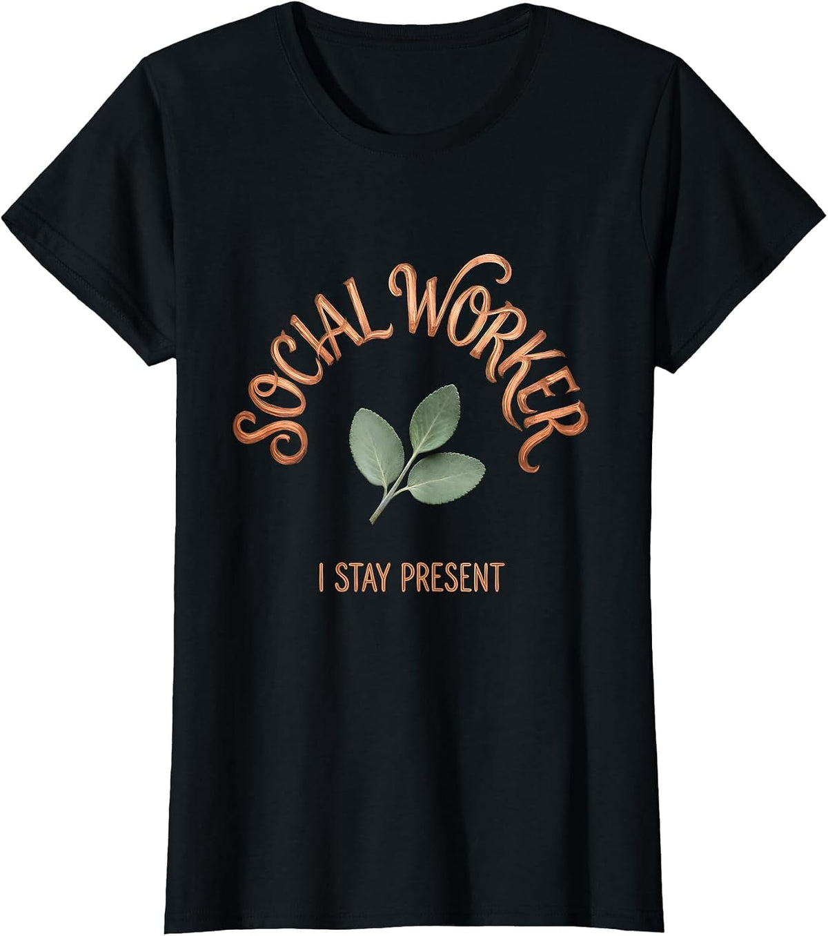 Women's Social Worker I Stay Present Boho Typography Affirming Gift T-Shirt - Black
