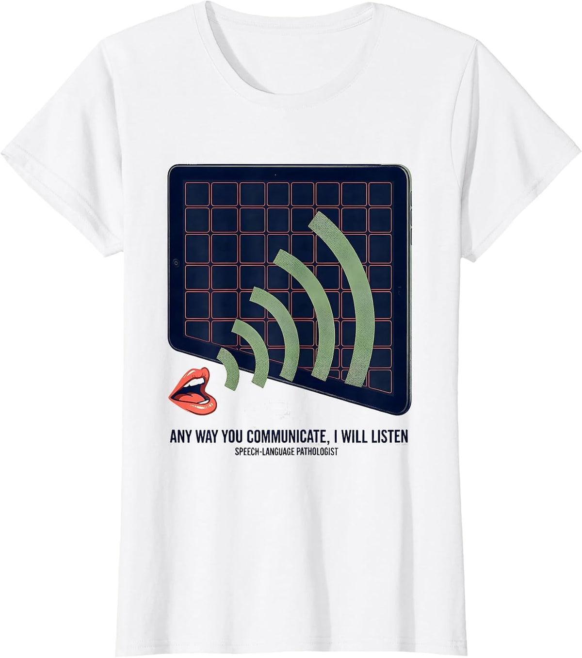 Women's Any Way You Communicate I Will Listen Speech-Language T-Shirt - White