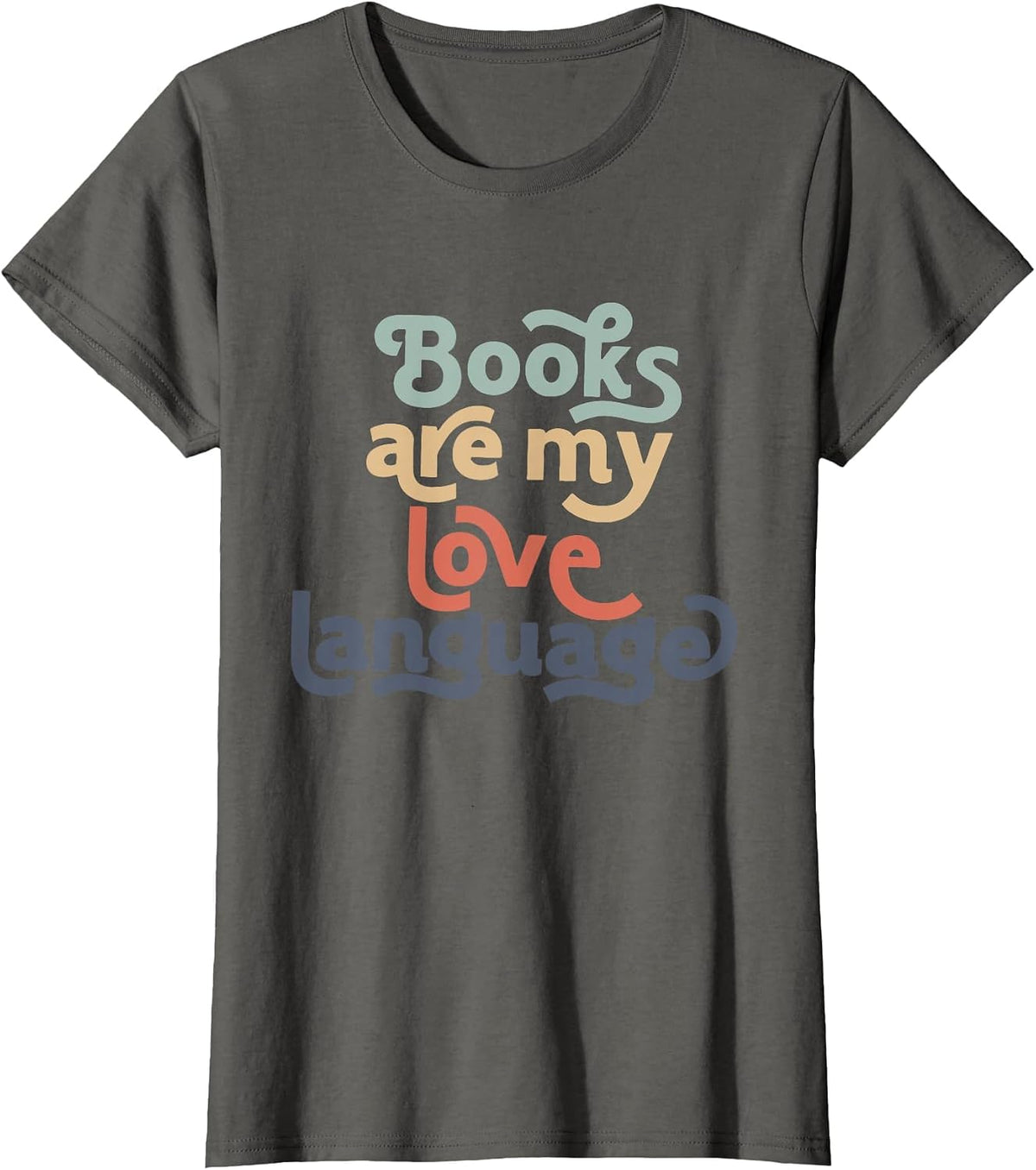 Books are My Love Language Retro Bookworm for Teacher T-Shirt - Asphalt Grey