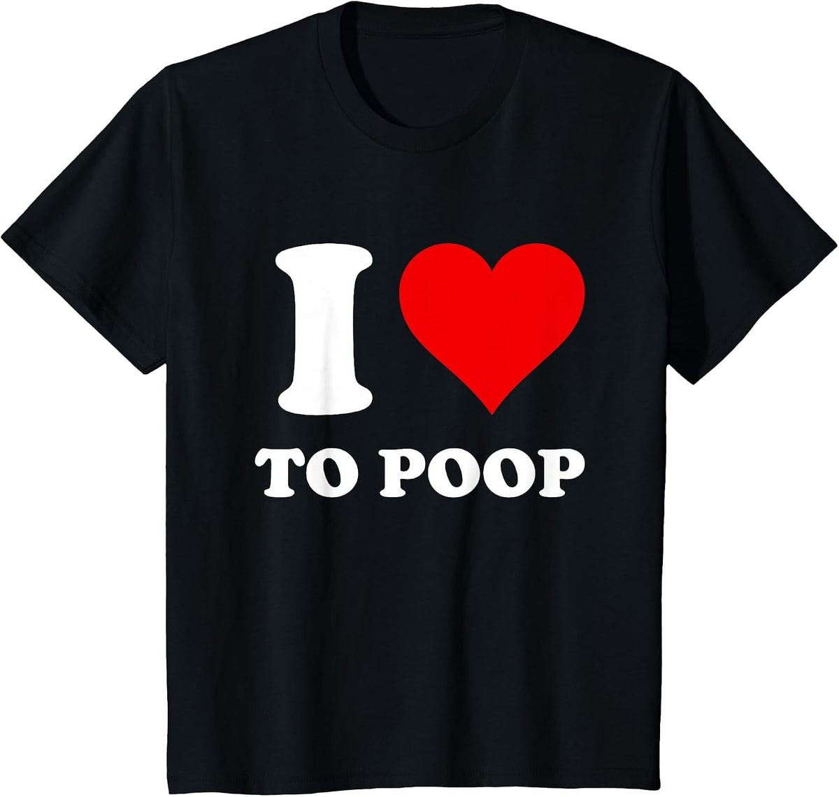 I Love to Poop T-Shirt - Black