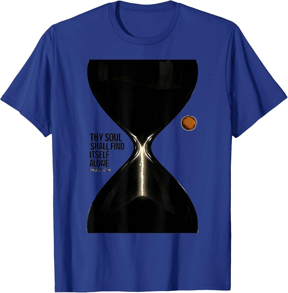 Thy Soul Shall Find Itself Alone Edgar Allan Poe Literary T-Shirt - Royal Blue
