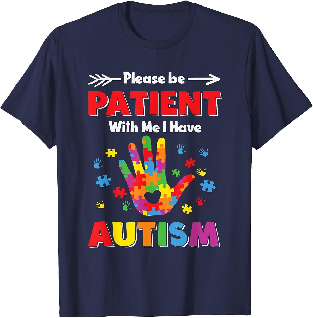 Please Be Patient with Me I Have Autism Autism Awareness T-Shirt - Navy Blue