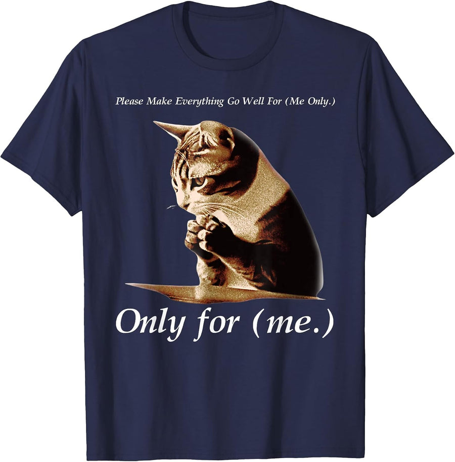 Funny Cat Please Make Everything Go Well for Me Only for Me T-Shirt - Navy Blue